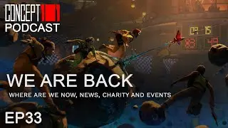 WE ARE BACK - Concept 101 Podcast #33