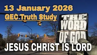 ☎️ 📲 ☂️ 2026 January 13 - GEC Truth Study 