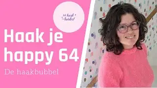 Haak je happy 64 - De haakbubbel - ziekenhuis opname - plannen voor 2026