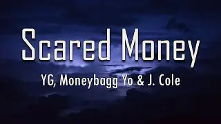 YG, Moneybagg Yo, J. Cole - Scared Money (Lyrics) | fantastic lyrics