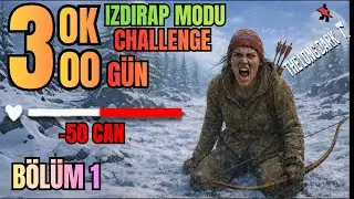 Gün:1 |  3 Ok 300 Gün -50 Can Challenge  IZDIRAP MODU  | 🥶 The Long Dark  | /2025