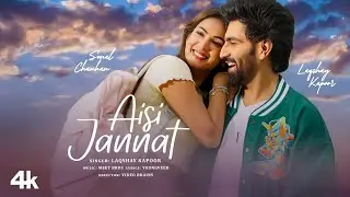 Aisi Jannat (Official Music Video): Laqshay Kapoor | Meet Bros | Sonal Chauhan | Bhushan Kumar
