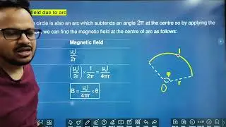 Magnetic Field Due to Current Carrying Arc | Class 12 Physics Chapter 4