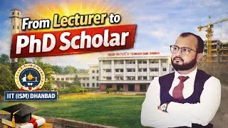 From Lecturer to PhD Scholar | Life at IIT (ISM) Dhanbad | PhD Journey || dAd Sir