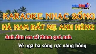 Hà Nam Đất Mẹ Anh Hùng|| Karaoke Nhạc Sống hay nhất 2017  || Âm thanh sống động || Hình ảnh Full HD