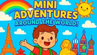🌍Mini Adventures Around the World! 🌈✨
