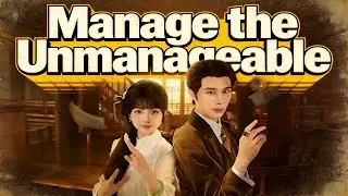 《Manage the Unmanageable》Follow me for more exciting TV series!