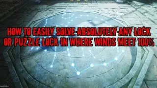 Where Winds Meet: How to solve and unlock any chest or dungeon puzzle lock with 1 easy method 100%
