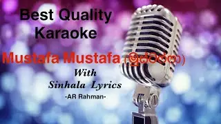 Mustafa Mustafa Song Karaoke with Sinhala Lyrics | AR Rahman Song Karaoke