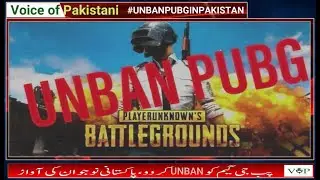 UnBan PubG in Pakistan | A Voice from Pakistani Youth | Voice of Pakistani