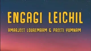 Engagi Leichil lyrics video with English (subtitles/CC) I Amarjeet Lourembam Preeti Yumnam