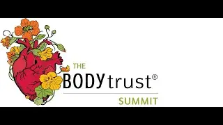 Welcome to the Body Trust&reg; Summit by Be Nourished