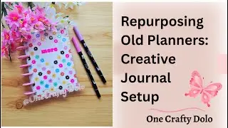 Repurposing Old Planners: Creative Journal Setup