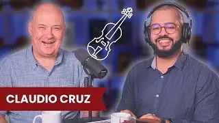 CLAUDIO CRUZ - Podcast do Violino Did&aacute;tico #033