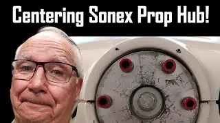 AMAZING process for centering the PROP HUB in a SONEX AIRCRAFT!!
