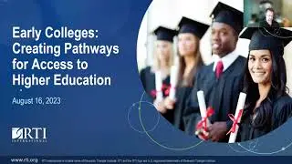 Early Colleges: Creating Pathways for Access to Higher Education | RTI Virtual Q&A Panel
