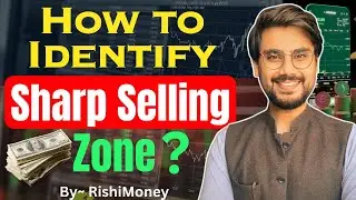 How to Identify Sharp Selling Zone in Markets? | Intraday High Profitable Strategy | Rishi Money