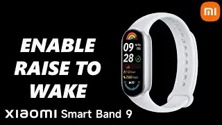 How To Enable 'Raise To Wake' On Xiaomi Smart Band 9