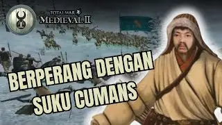 MENYERBU WILAYAH CUMANS!!! | Medieval 2 Total War Indonesia | Mongols Campaign #2