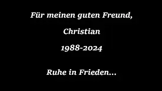 Abschied von Chris ~1988-2024~ Ruhe in Frieden