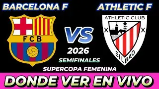 BARCELONA VS ATHLETIC FEMENINO D&Oacute;NDE VER EN VIVO FECHA HORA HORARIO CUANDO JUEGAN EN VARIOS PA&Iacute;SES