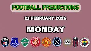 FOOTBALL PREDICTIONS TODAY 23 FEBRUARY PREMIER LEAGUE | LA LIGA | MLS | PREDICTIONS | PICKS VICTORY