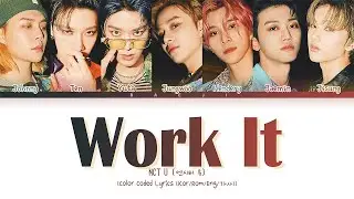 NCT U (엔시티 유) Work it || Color Coded Lyrics (Kor/Rom/Eng/가사)