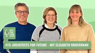 Landschaftsarchitektur: #73: Architects For Future &ndash; mit Elisabeth Broermann