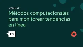 Métodos computacionales para monitorear tendencias alrededor del coronavirus | Webinar