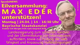 MAX EDER Oberst a.D. | EILVERSAMMLUNG | 24.04.2023 | 14 Uhr | Bayrische Staatskanzlei