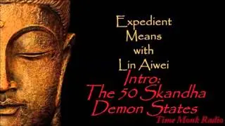 Expedient Means ~ Intro: The 50 Skandha Demon States  ~  TMRN EMS2078