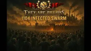 They Are Billions Gameplay Part 9 - CAMPAIGN - 1140 INFECTED SWARM | No Commentary