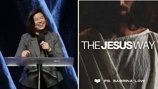 The Jesus Way | Ps Sabrina Low