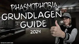 Phasmo GUIDE 2024 - Grundlagen & Tipps f&uuml;r Anf&auml;nger