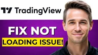 [FIXED] TradingView Not Loading Issue How to Fix TradingView App or Website Not Loading or Working