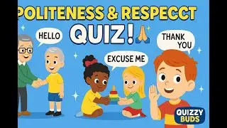 🙏 Politeness & Respect Quiz for Kids | Good Manners Learning | QuizzyBuds