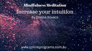Mindfulness Meditation  Increase Your Intuition By Donna Kovacs