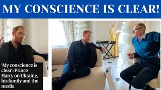 Prince Harry Speaks Out: &ldquo;My Conscience Is Clear&rdquo; | Ukraine, Family & Media