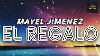 El Regalo - Mayel Jimenez - Lirik + English Translate