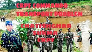CRPF COMMANDOS ROAD TRANSPORT PROBLEM || CHATISHGHAR || SUKMA || #chatishgharsukma#crpfcommando