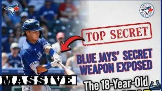 BLUE JAYS' SECRET WEAPON EXPOSED: The 18-Year-Old SUPERSTAR Nobody's Talking About!