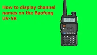 Как отображать названия каналов на Baofeng