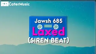 Jawsh 685 - Laxed (SIREN BEAT)