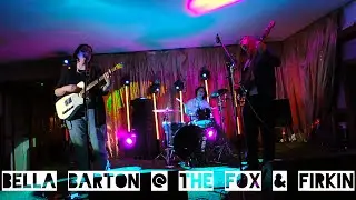 Bella Barton @ The Fox & Firkin 12/01/22