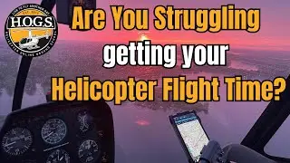 Are You Struggling getting your Helicopter Flight Time?