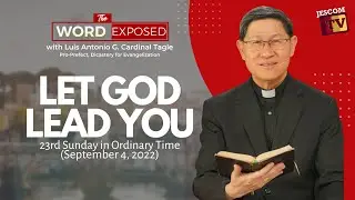 LET GOD LEAD YOU | The Word Exposed with Cardinal Tagle (September 4, 2022)