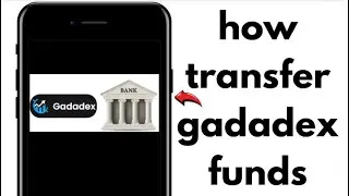 How to Transfer Money from Gadadex to Bank Account 2026 &ndash; Full Guide