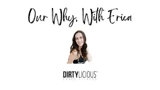 Our Why, With Erica