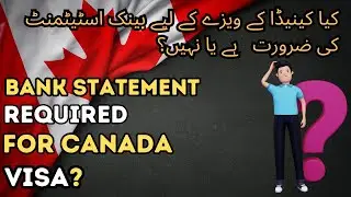 Is Bank Statement Required for Canada Visa or Not? | Explained with Proof | For Pakistan, India