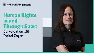 Human Rights In and Through Sport - Conversation with Isabelle Cayer